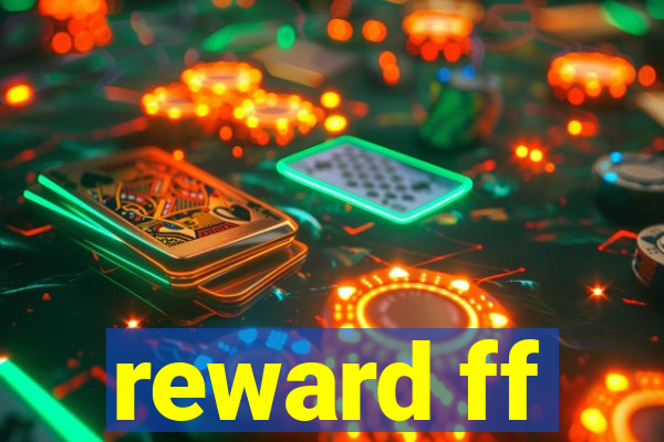 reward ff